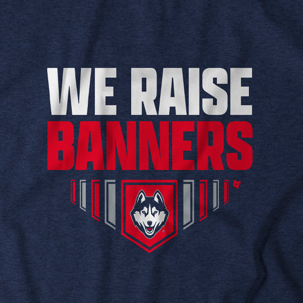 UConn: We Raise Banners