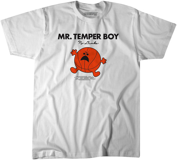 No Dunks: Mr. Temper Boy