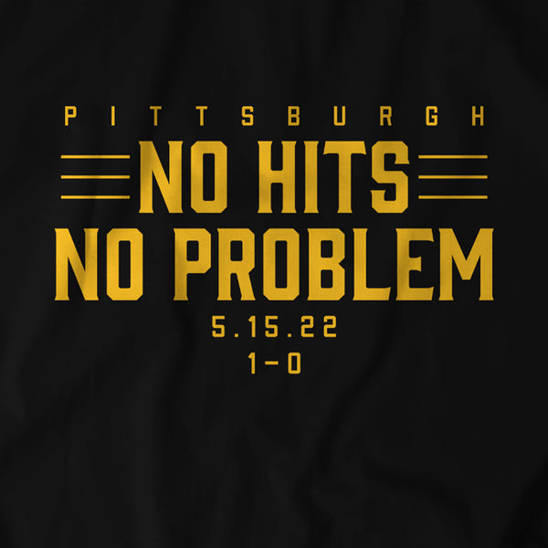 Pittsburgh: No Hits, No Problem