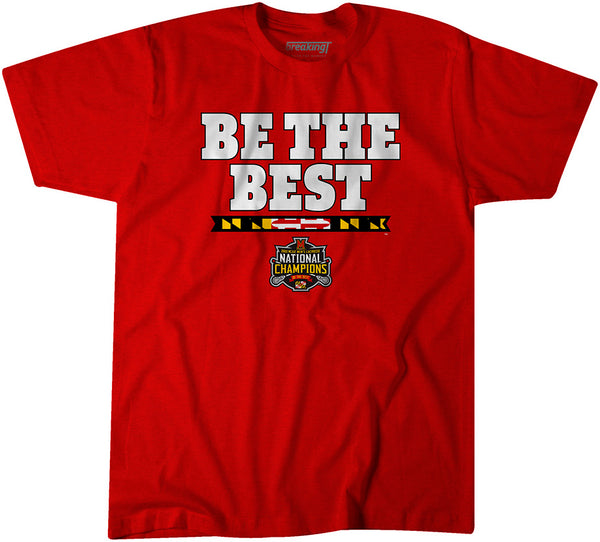 Maryland Men's Lacrosse: Be The Best National Champs