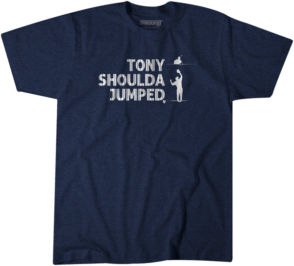 Tony Shoulda Jumped