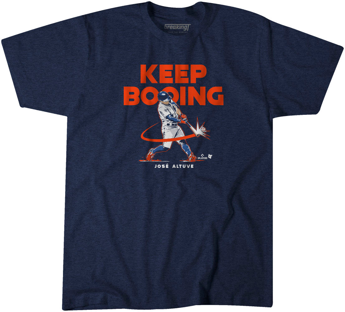 Jose Altuve: Keep Booing Shirt, Houston - MLBPA Licensed - BreakingT