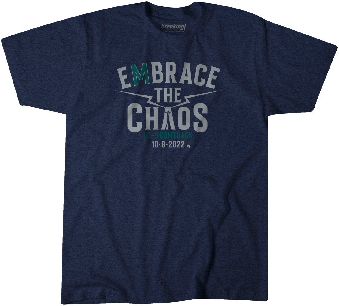 Seattle Mariners Embrace the Chaos comback 2022 shirt, hoodie