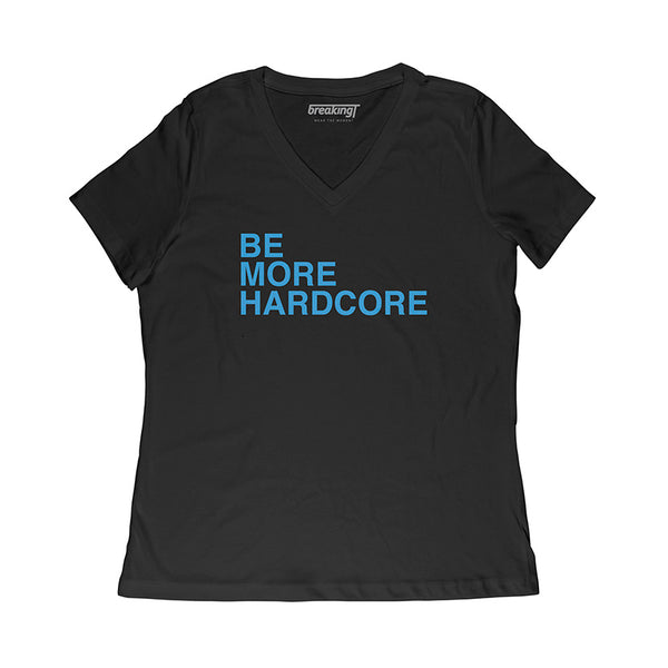 Be More Hardcore
