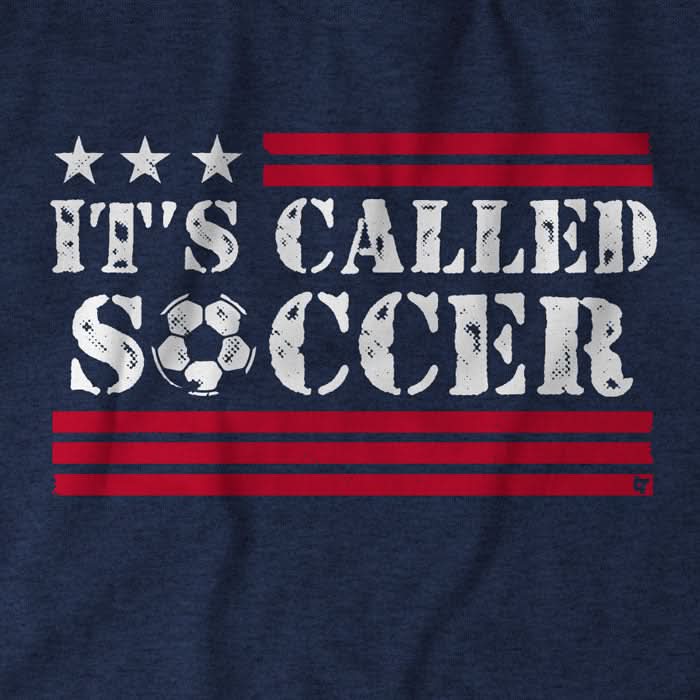 It’s Called Soccer