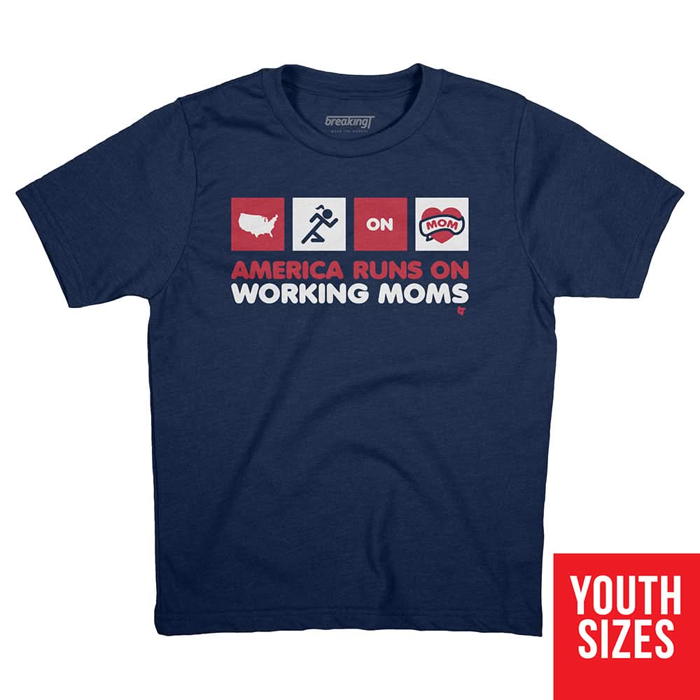 America Runs on Working Moms