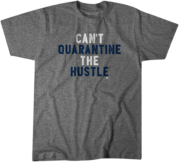 Can't Quarantine the Hustle