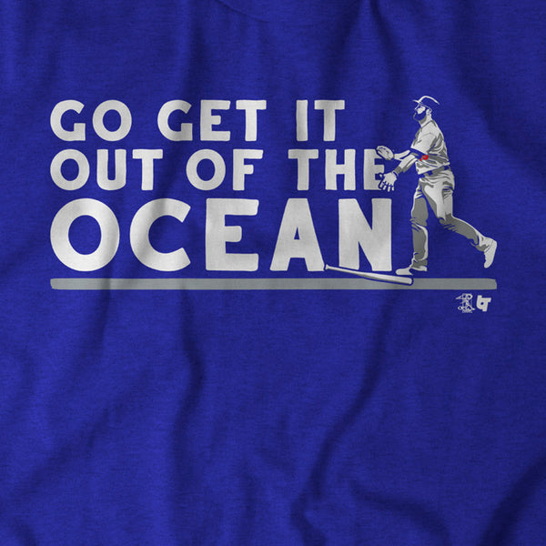 Max Muncy Shirt - Go Get It Out Of The Ocean - LA - BreakingT