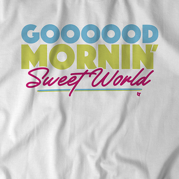 Good Mornin' Sweet World