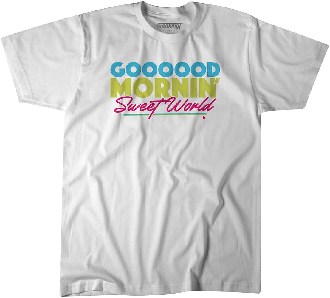 Good Mornin' Sweet World