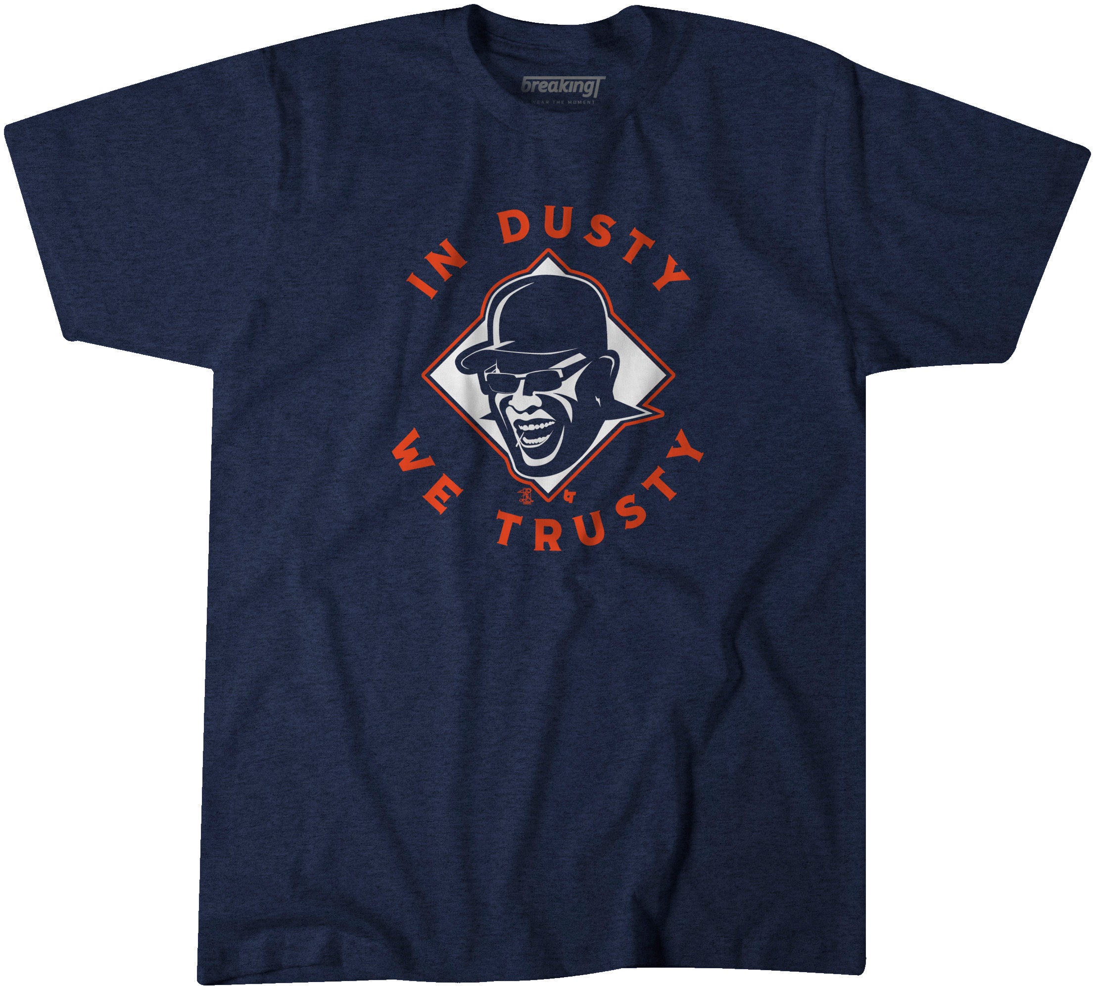 Dusty Baker Houston Astros in dusty we trusty shirt, hoodie