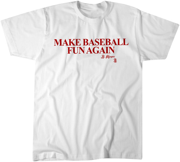 Make Baseball Fun Again - BreakingT
