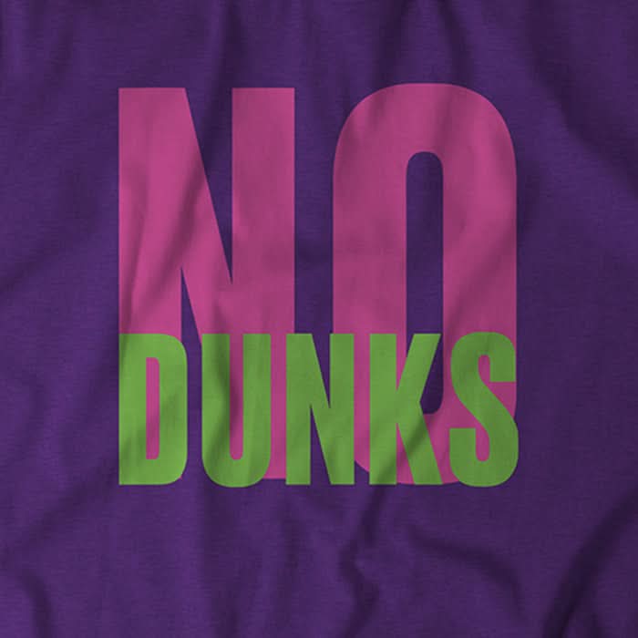 No Dunks