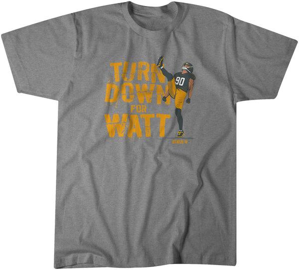 T.J. Watt: Turn Down For Watt