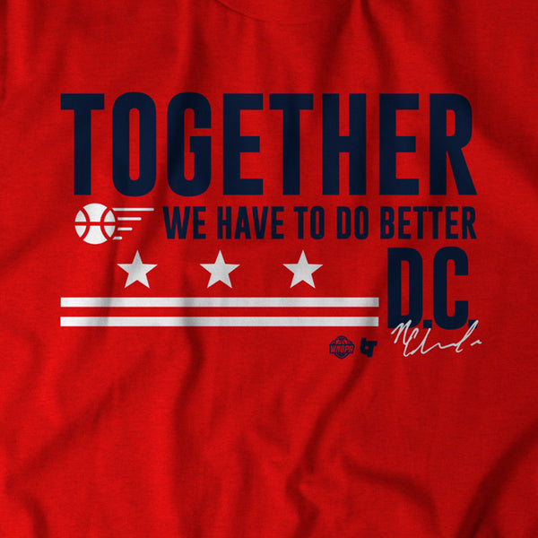 Together We Have To Do Better D.C.