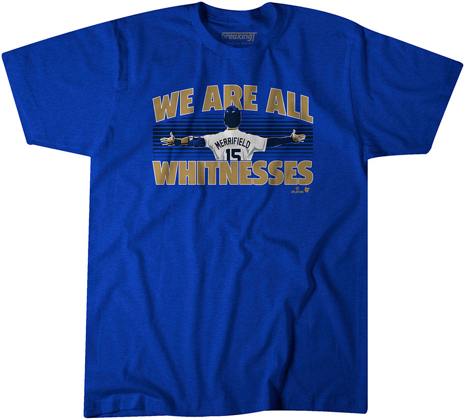 Whit Merrifield: We Are All Whitnesses, Medium / Adult T-Shirt - MLB - Sports Fan Gear | breakingt