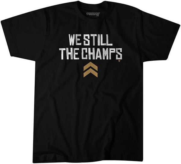We Still The Champs