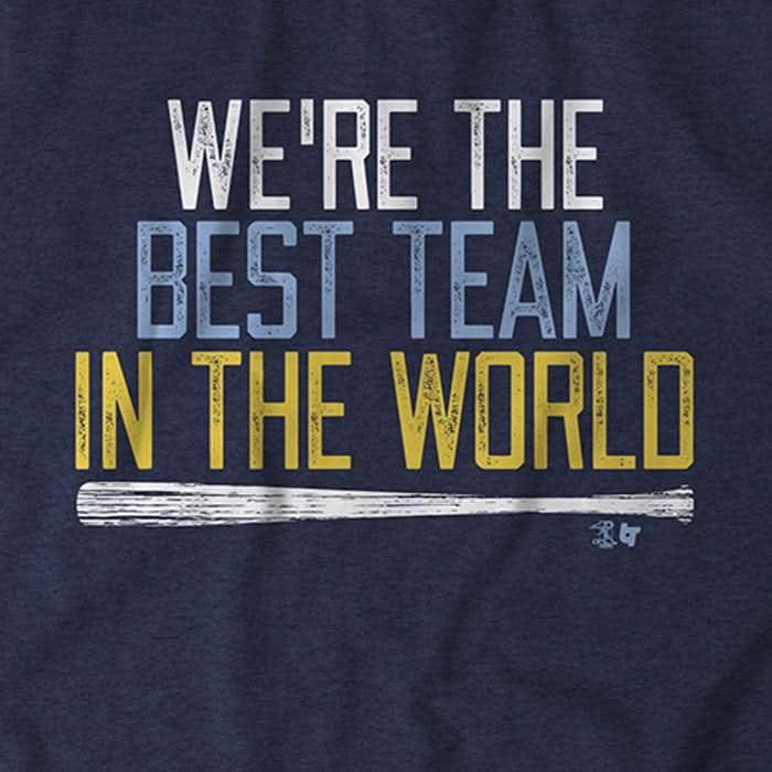 We're the Best Team in the World
