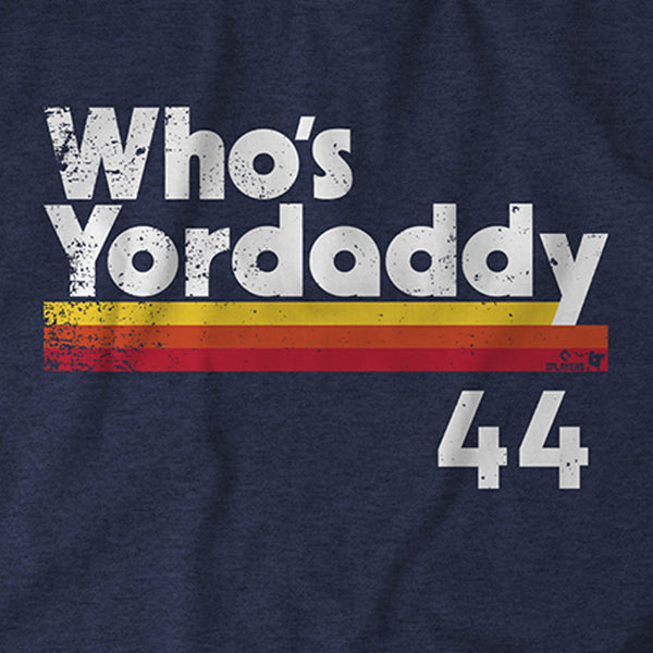 Yordan Alvarez Who's Yordaddy T-Shirt - Houston Astros - Skullridding