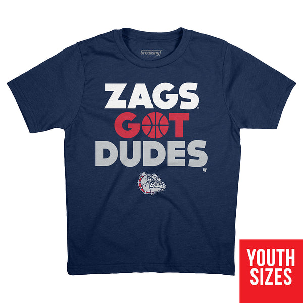 Gonzaga: Zags Got Dudes