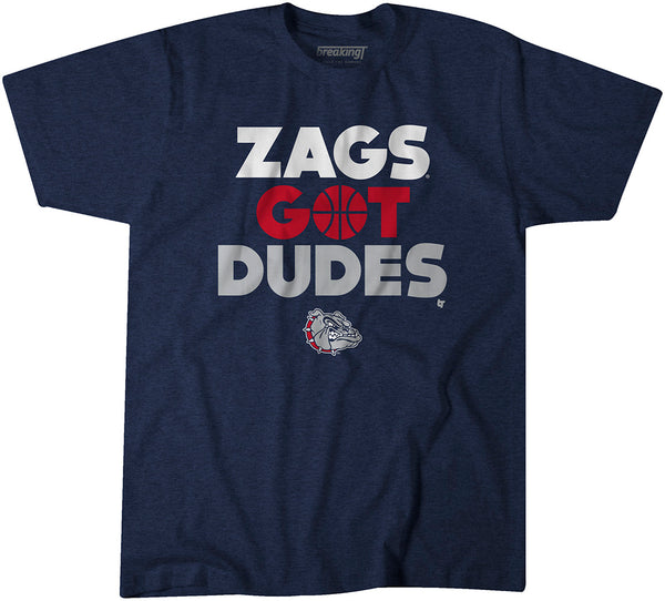 Gonzaga: Zags Got Dudes