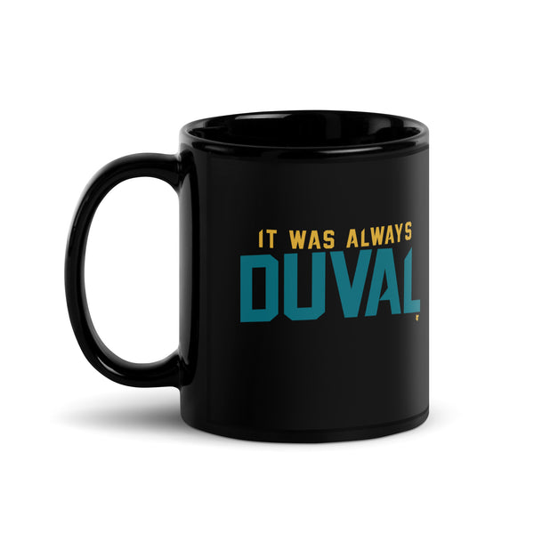 It Was Always Duval Mug