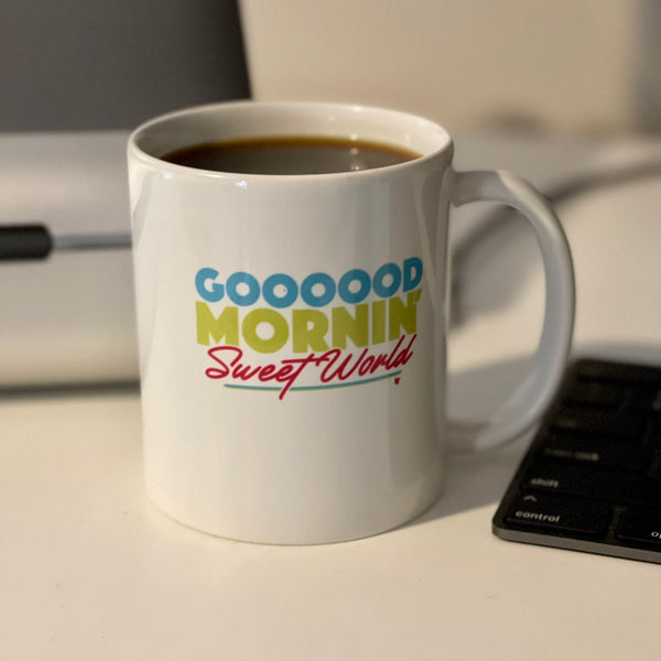 Good Mornin' Sweet World Mug