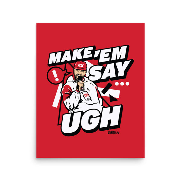 Travis Kelce: Make 'Em Say Ugh Art Print