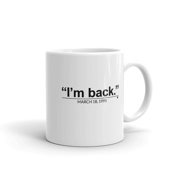 I'm Back Mug