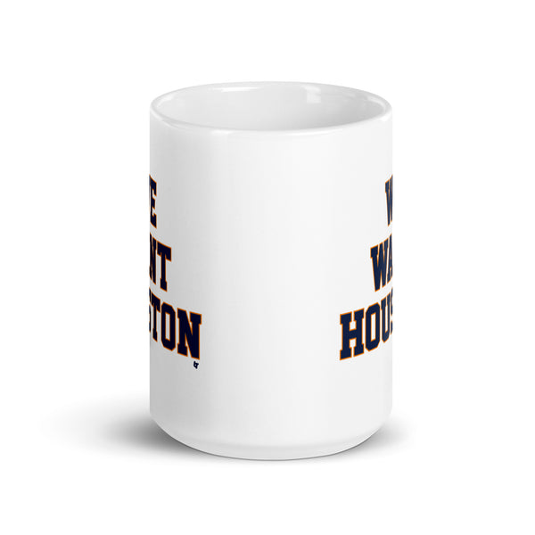 We Want Houston Mug