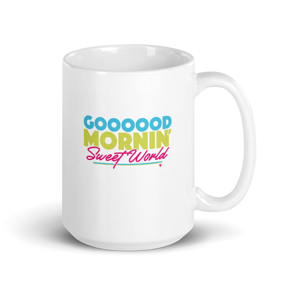 Good Mornin' Sweet World Mug